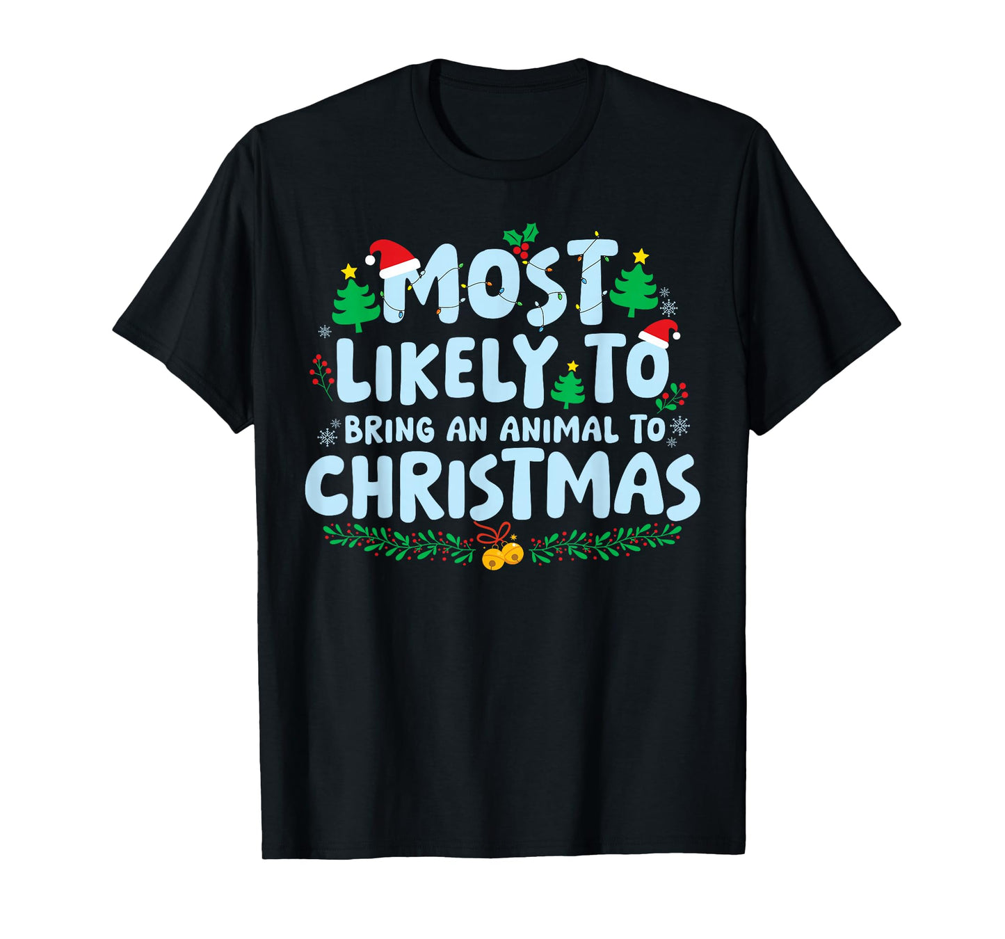 Most Likely to Bring an Animal to Christmas Family Matching T-Shirt