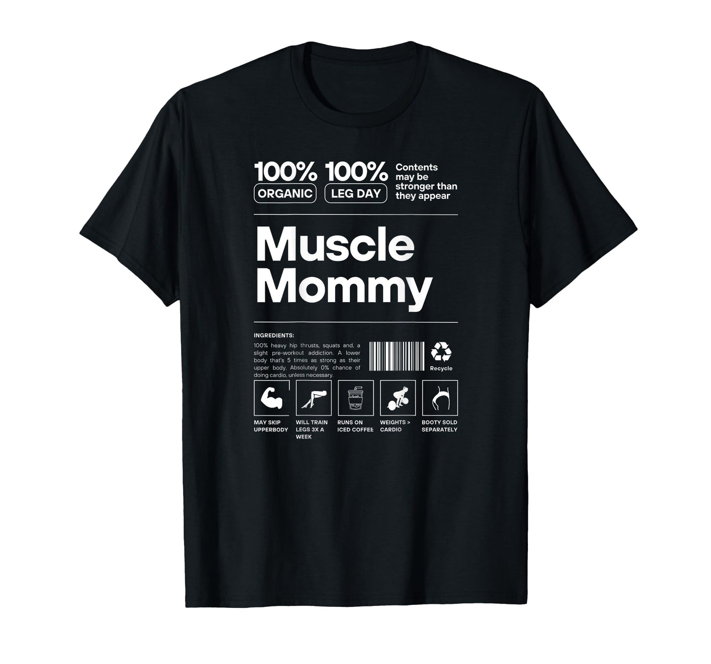 100% Muscle Mommy - Bodybuilding Gym Fit - Design on back T-Shirt