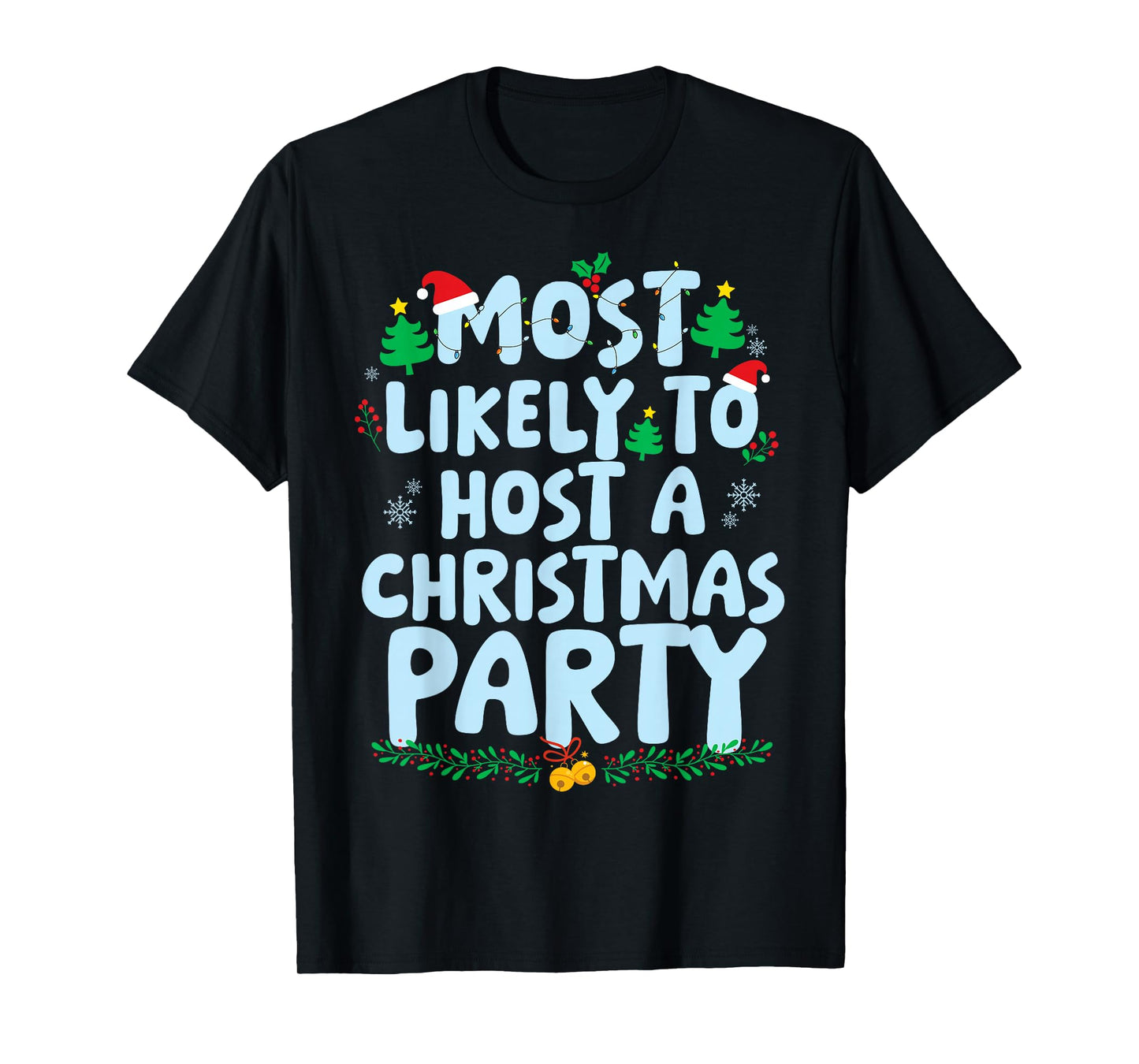 Most Likely to Host A Christmas Party Family Matching Xmas T-Shirt