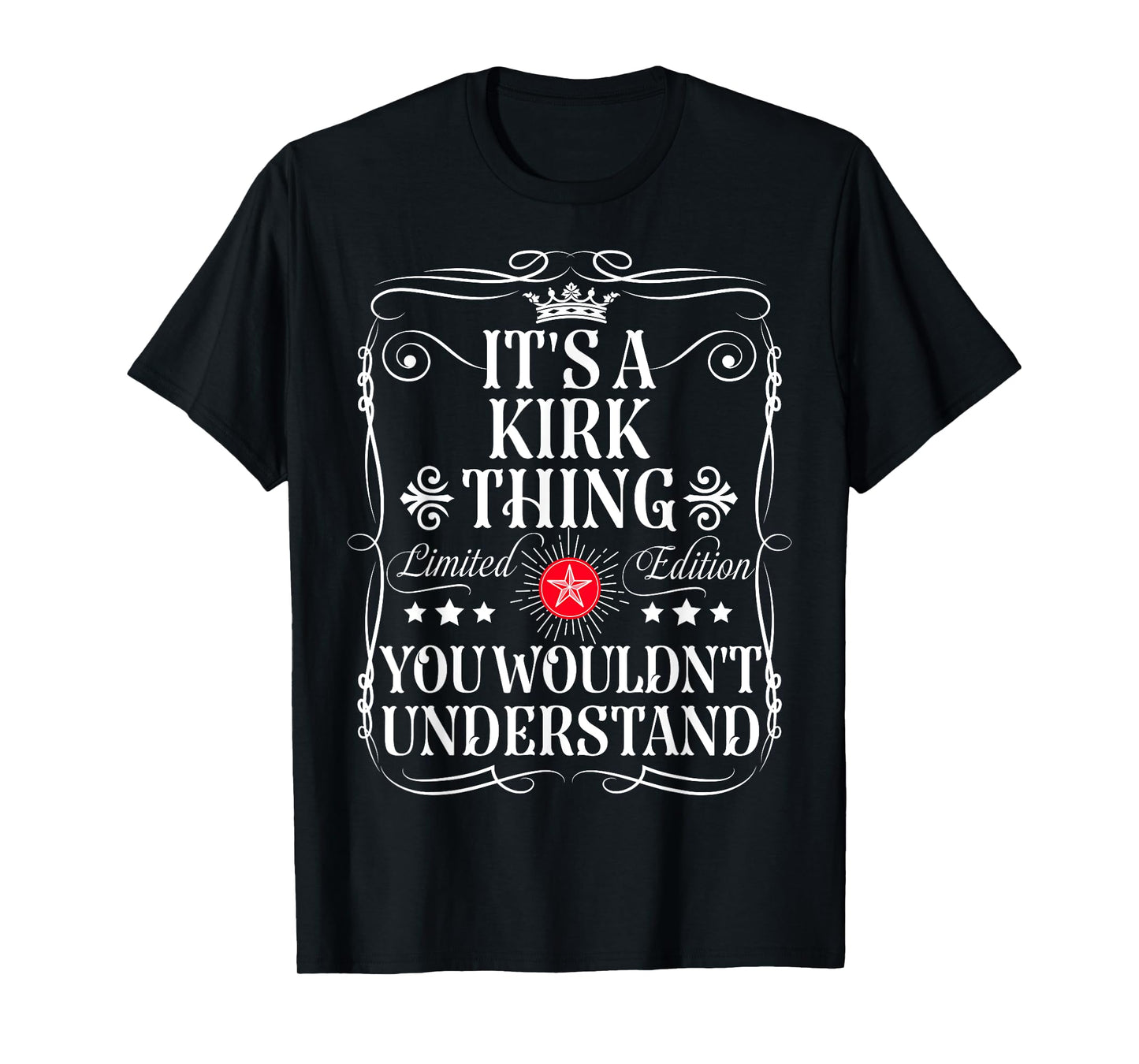 Funny Vintage Kirk Name T-Shirts And Gifts Kirk Name It's A Kirk Thing You Wouldn't Understand Unisex-Adults Kids T-Shirt Black Small