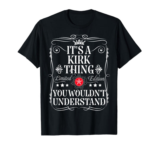 Funny Vintage Kirk Name T-Shirts And Gifts Kirk Name It's A Kirk Thing You Wouldn't Understand Unisex-Adults Kids T-Shirt Black Small
