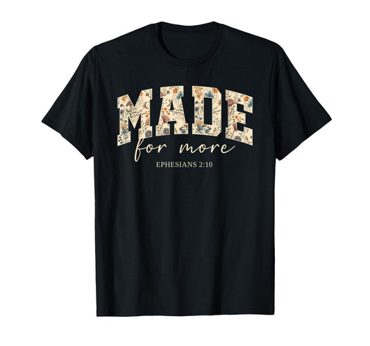 Retro Flower Made.For More Ephesians 2:10 Bible Verse Outfit T-Shirt