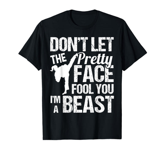 Dont Let The Pretty Face Fool You Karate Taekwondo Girl T-Shirt
