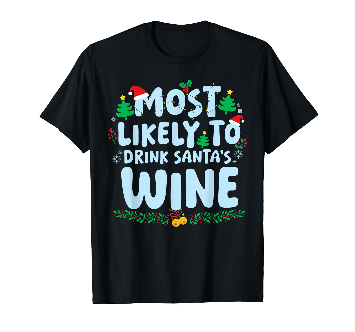 Most Likely to Drink Santa's Wine Family Matching Christmas T-Shirt
