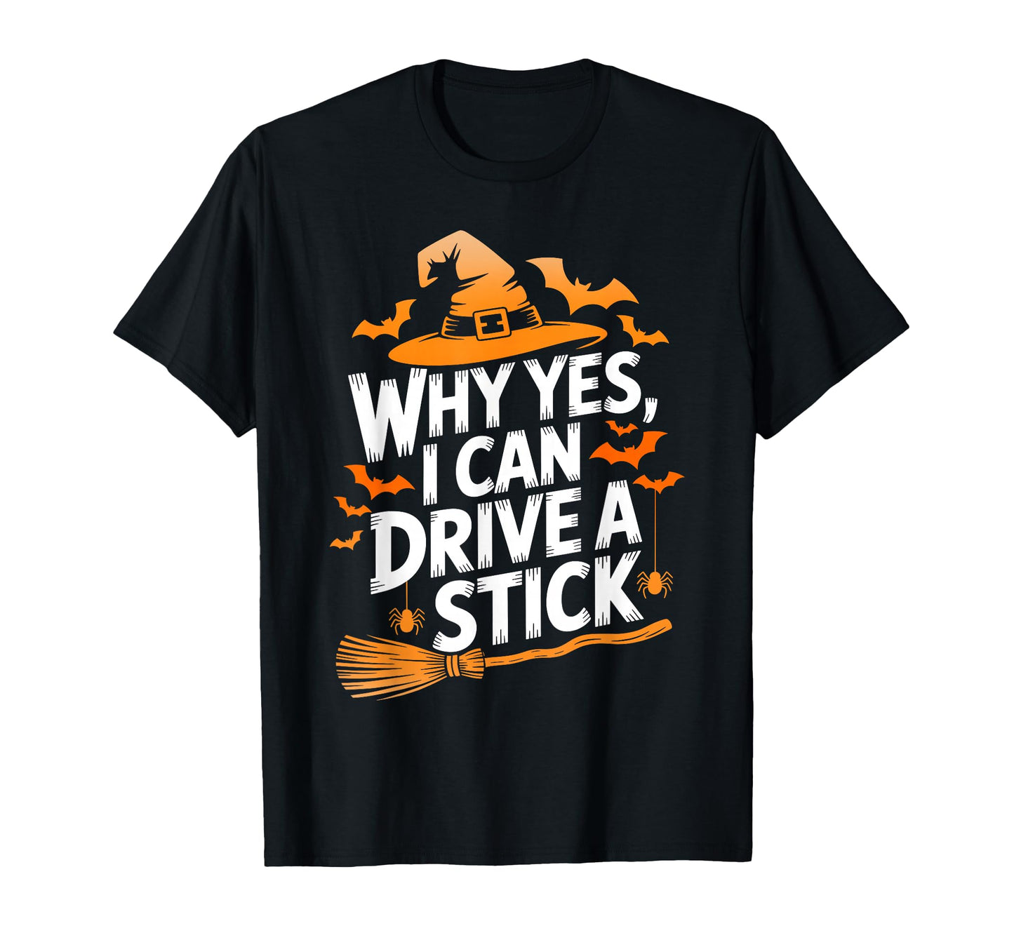 Why Yes I Can Drive A Stick Funny Halloween Witch T-Shirt