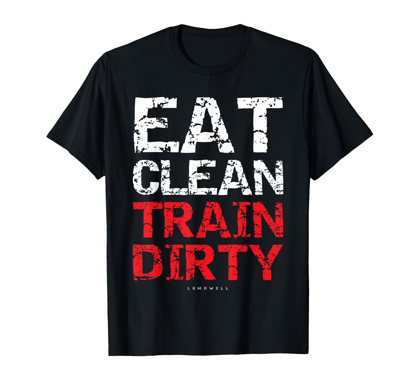 Funny Workout Shirts - Eat Clean Train Dirty Gym T-shirt T-Shirt