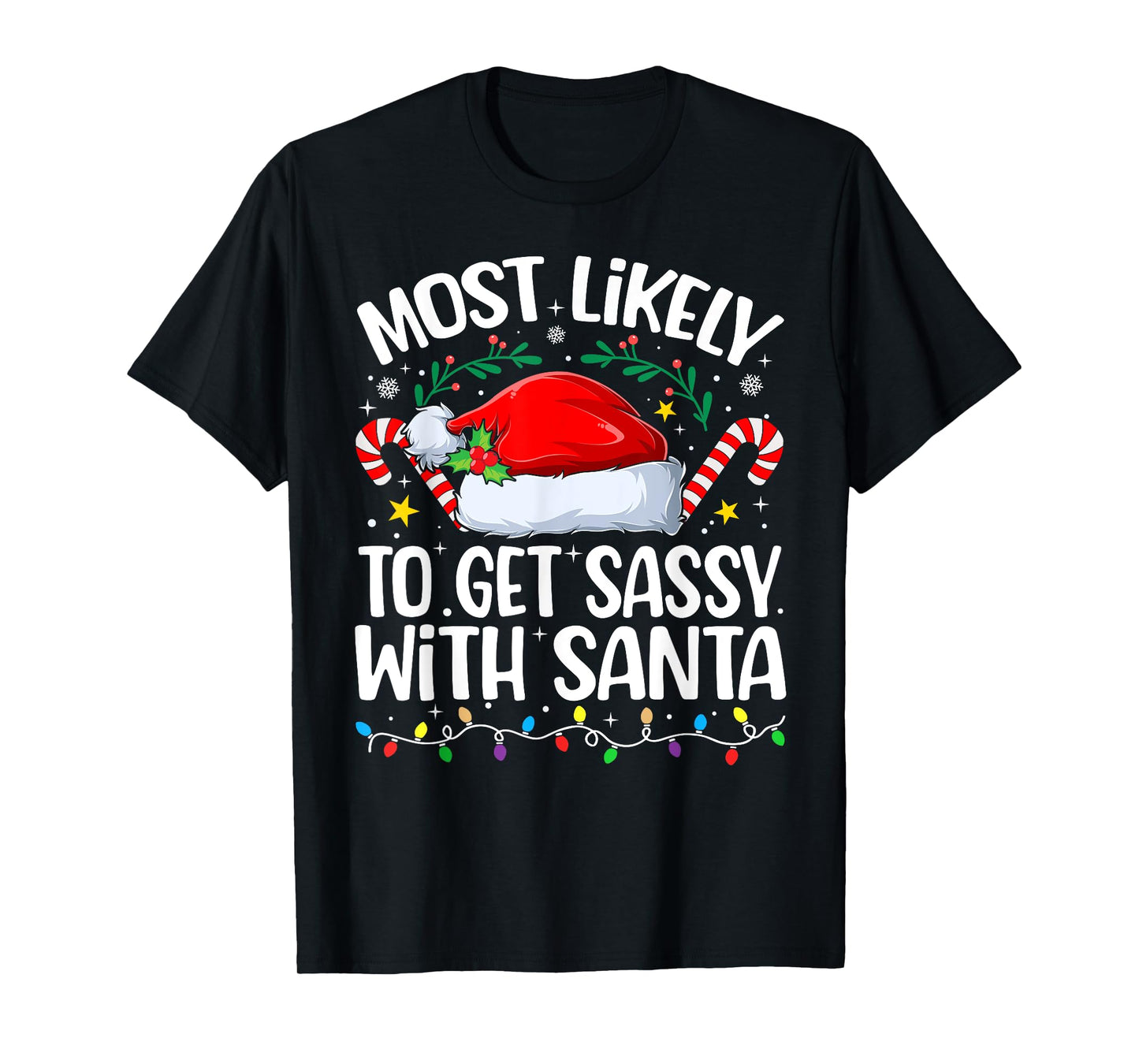 Family Christmas Most Likely to Get Sassy with Santa T-Shirt