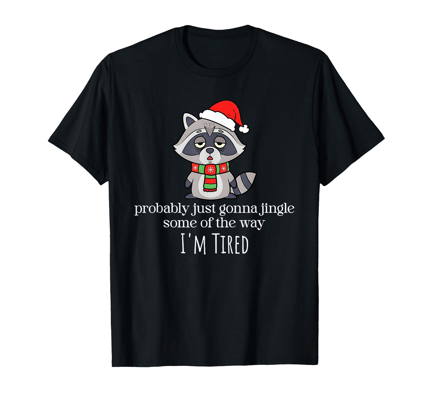 Funny Raccoon Christmas Holiday Just Gonna Jingle Meme T-Shirt