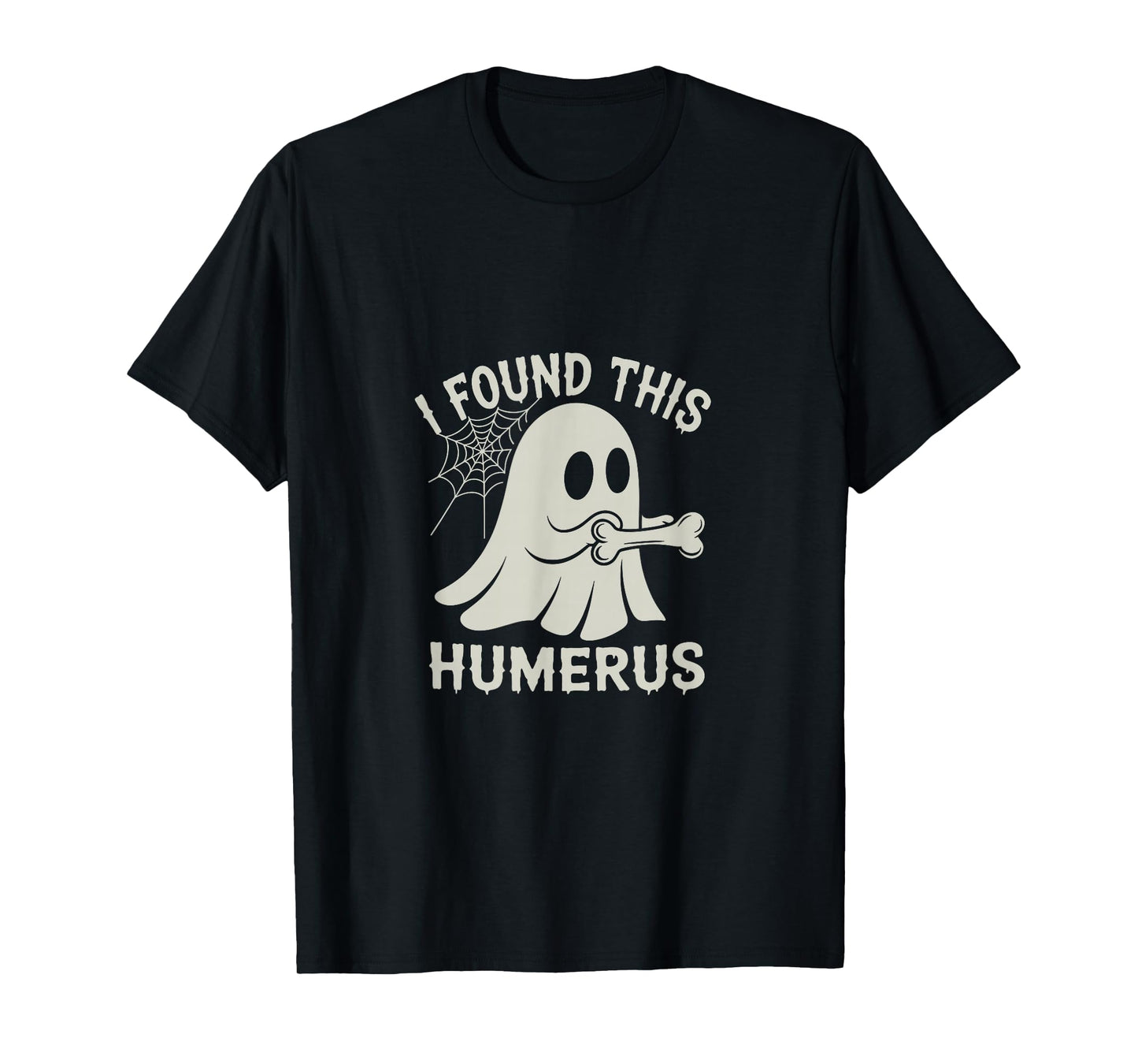 Halloween Skeleton I Found Humerus Funny Costume Men Women T-Shirt
