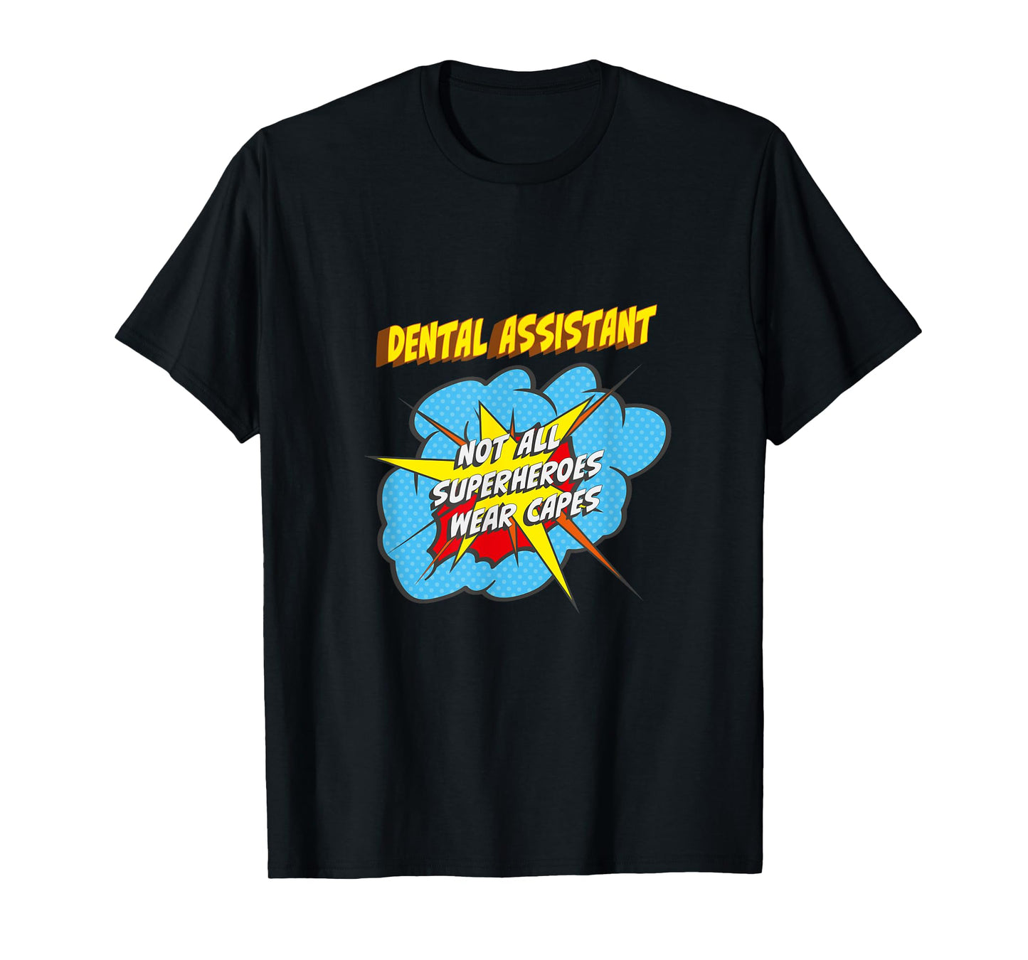 Dental Assistant Funny Superhero Job T-Shirt