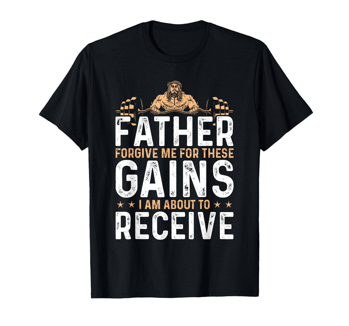 Forgive Me Father For These Gains Weight Training T-Shirt