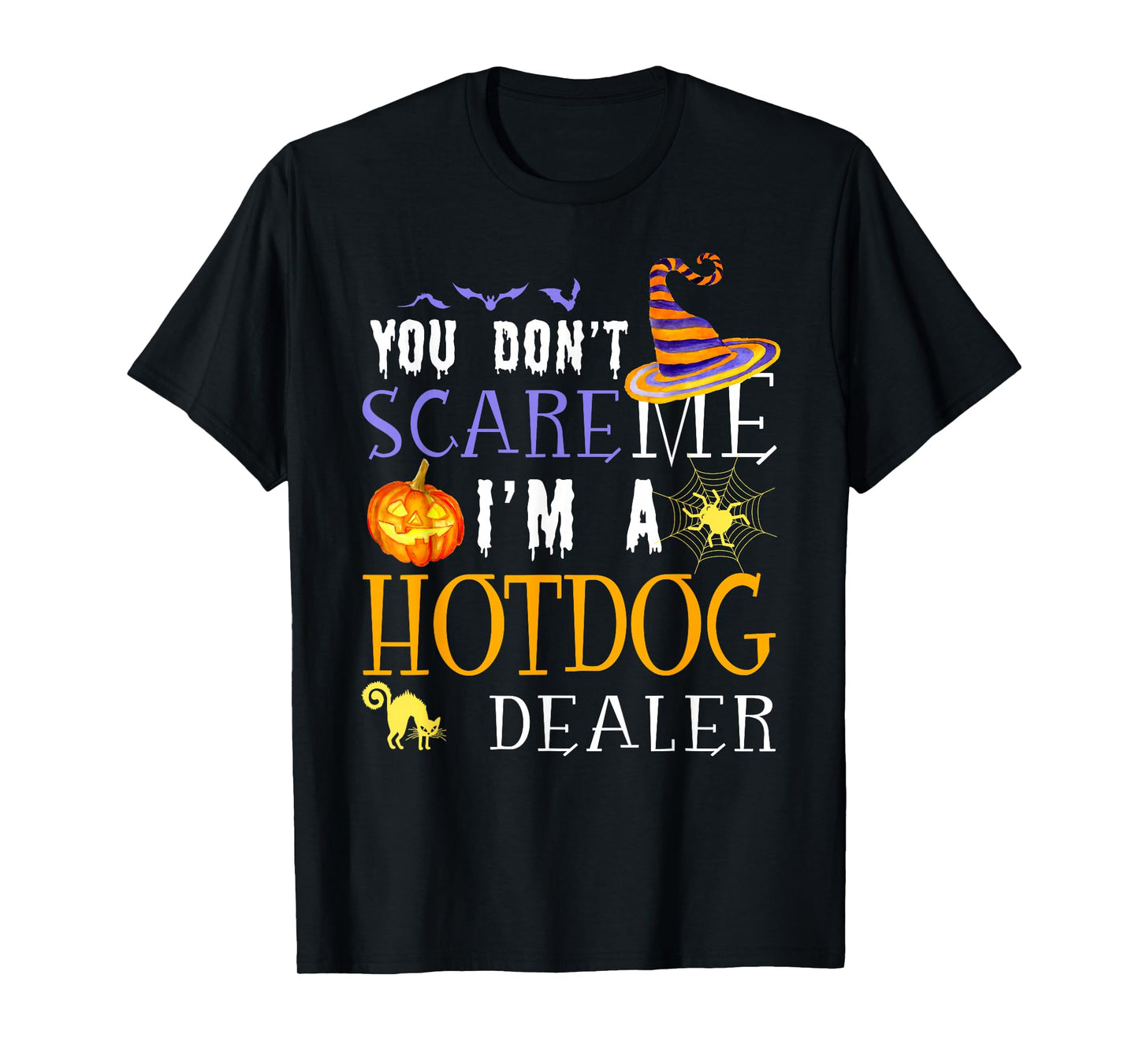 You Don't Scare Hotdog Dealer Halloween Saying Fun T-Shirt