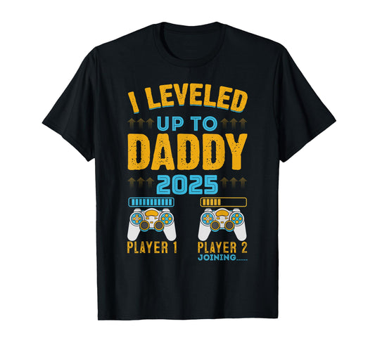 I Leveled Up To Daddy Est. 2025 Dad Pregnancy Announcement T-Shirt