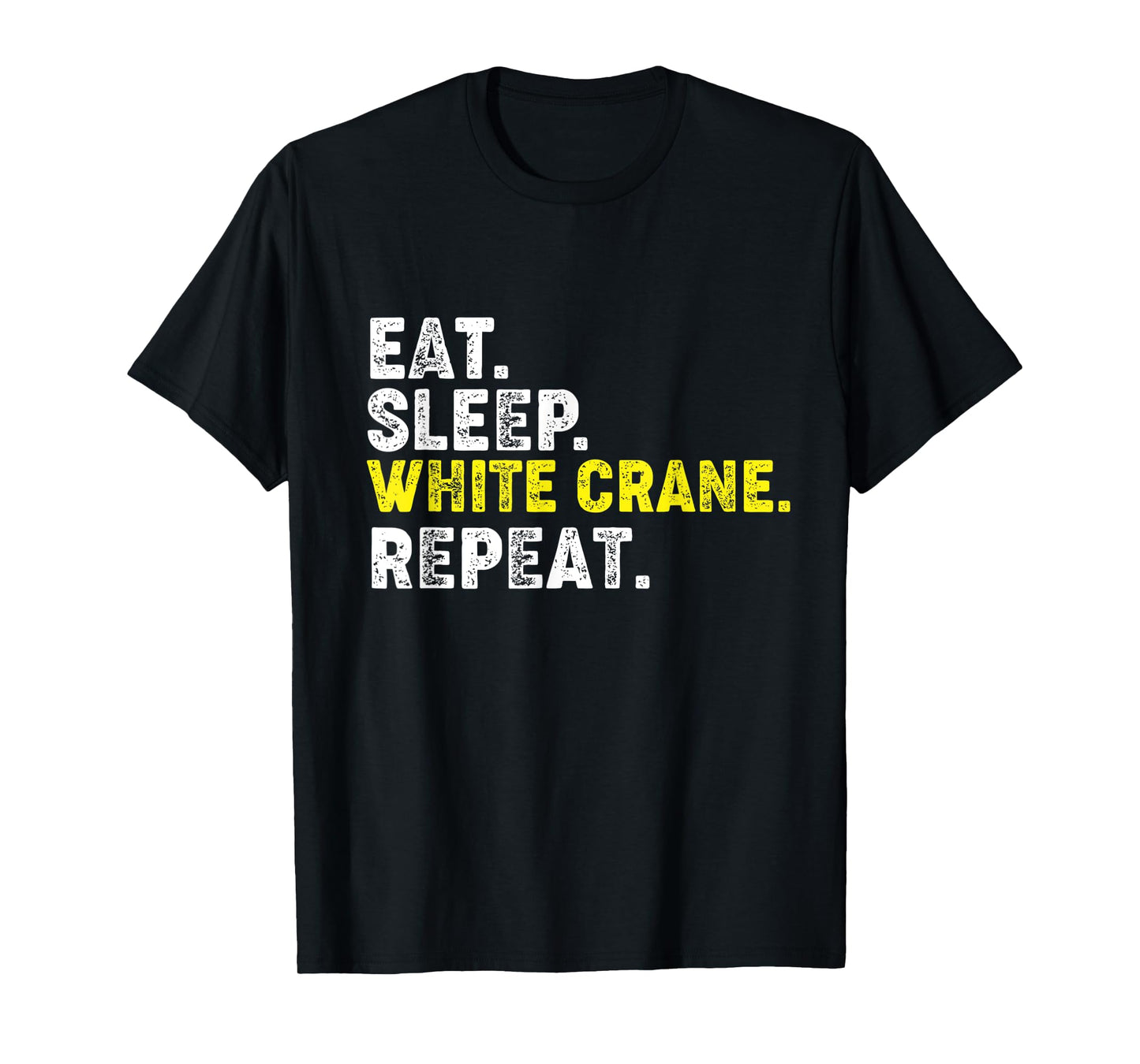 Eat Sleep White Crane Repeat. Kung Fu Chinese Martial Arts T-Shirt