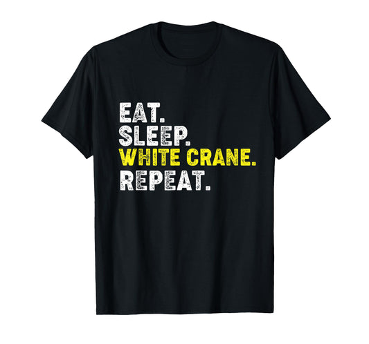 Eat Sleep White Crane Repeat. Kung Fu Chinese Martial Arts T-Shirt