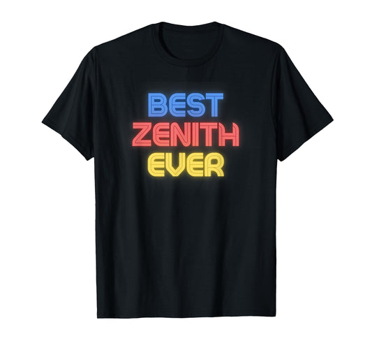 Best Zenith Ever - Funny Zenith Name Zenith T-Shirt