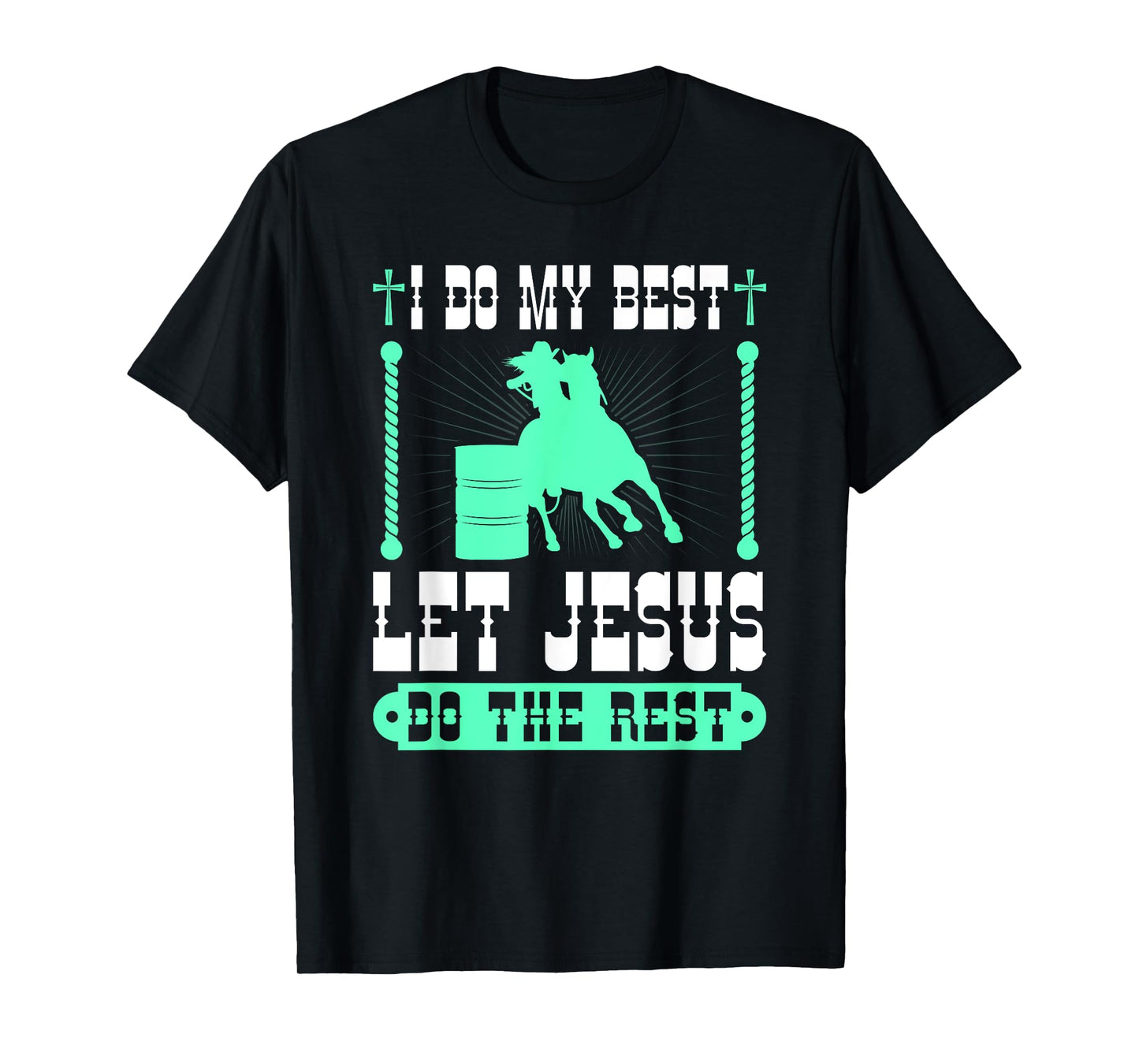 Christian Barrel Racing Jesus Cowgirl Rodeo Barrel Racer T-Shirt