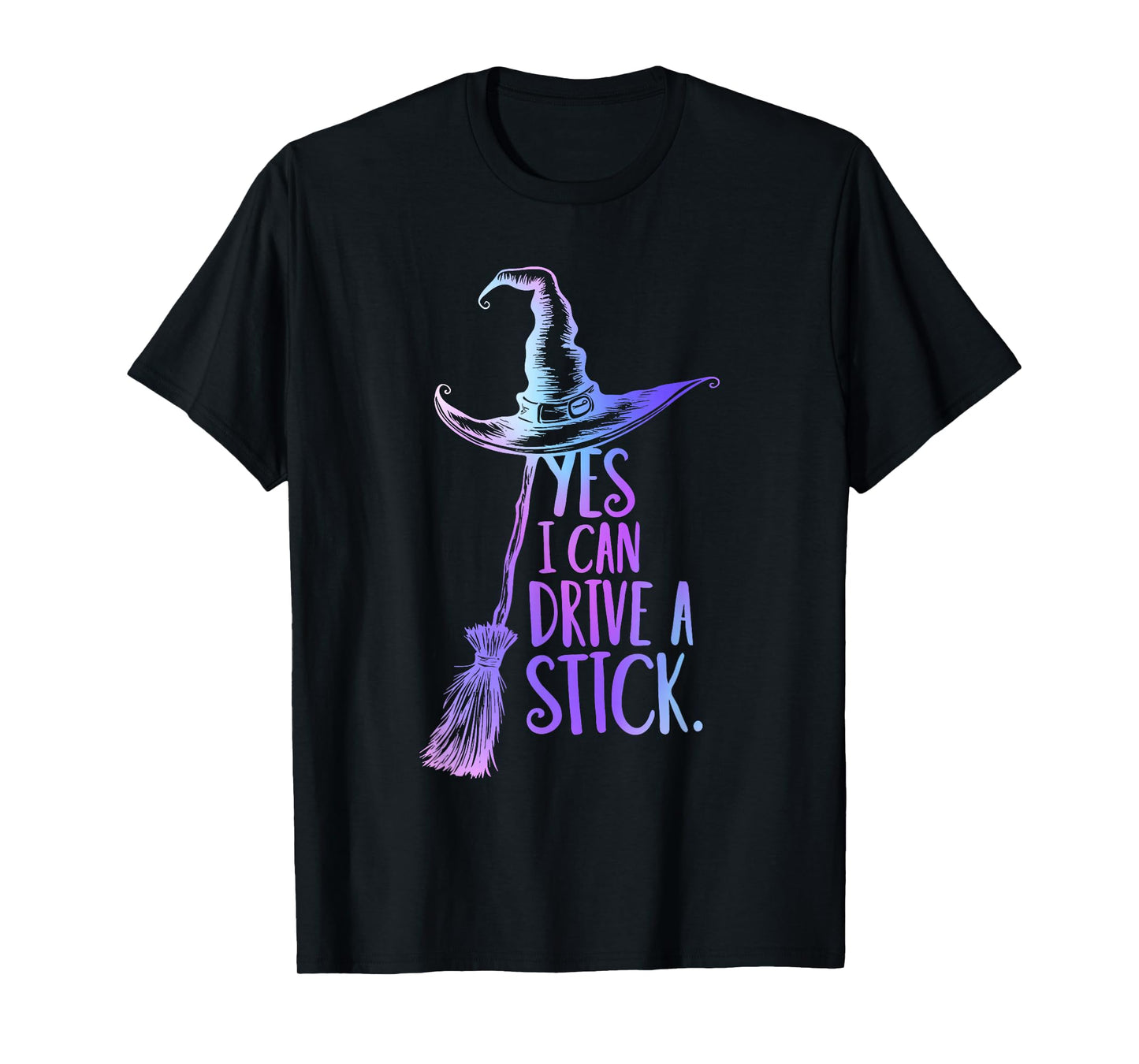 Yes I Can Drive A Stick Funny Halloween Spooky Witch T-Shirt