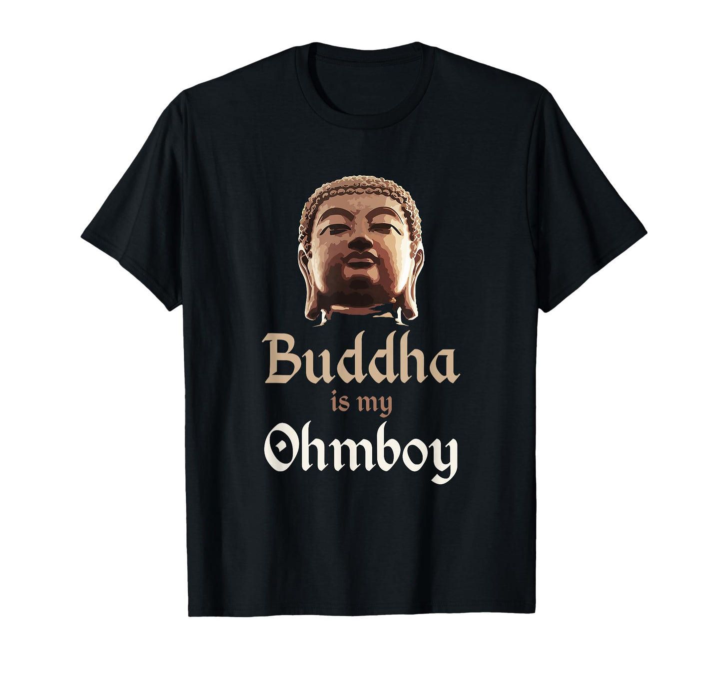Buddha T Shirt "Buddha is My Ohmboy" Pun Shirts Men & Women