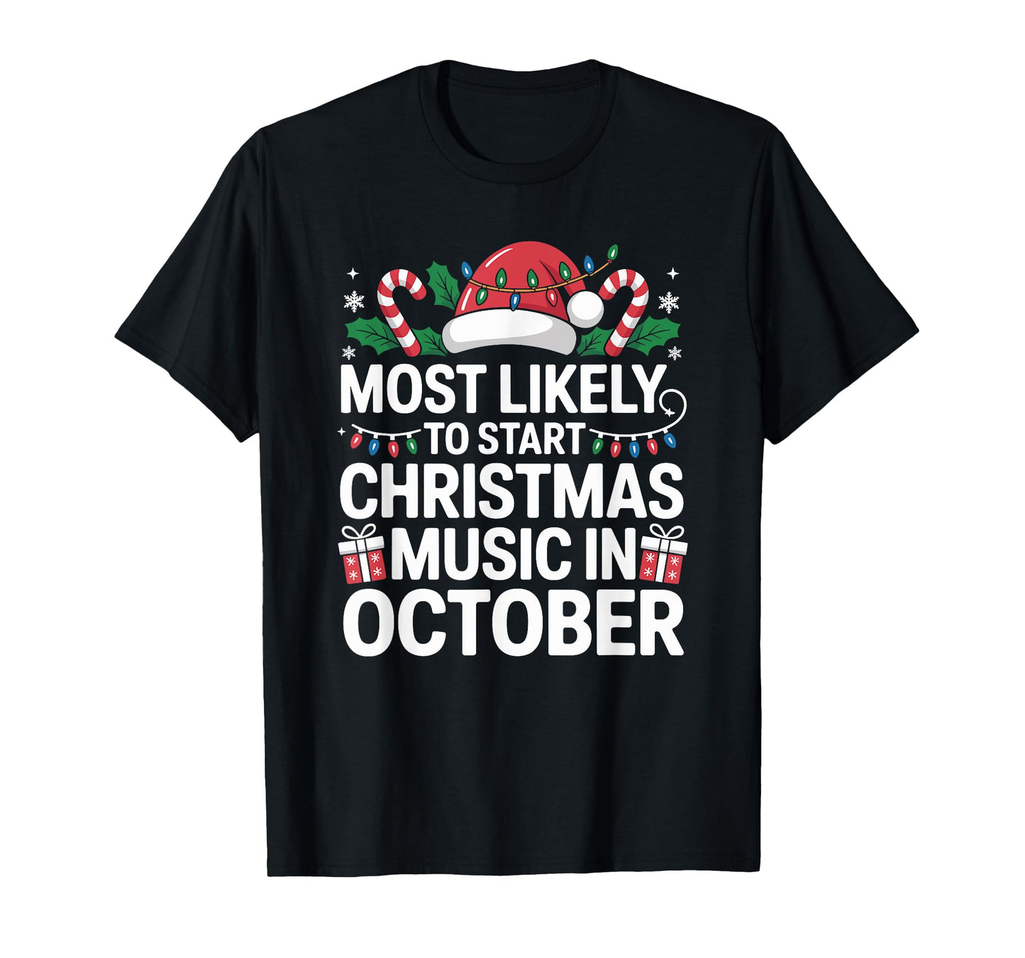 Most Likely to Start Listening Christmas Music in October T-Shirt