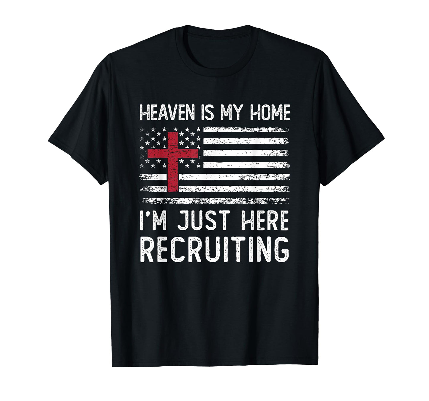 Heaven Is My Home I'm Just Here Recruiting American Flag T-Shirt for Women Men