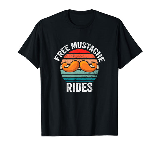 Funny Free Moustache and Mustache Ride T-Shirt