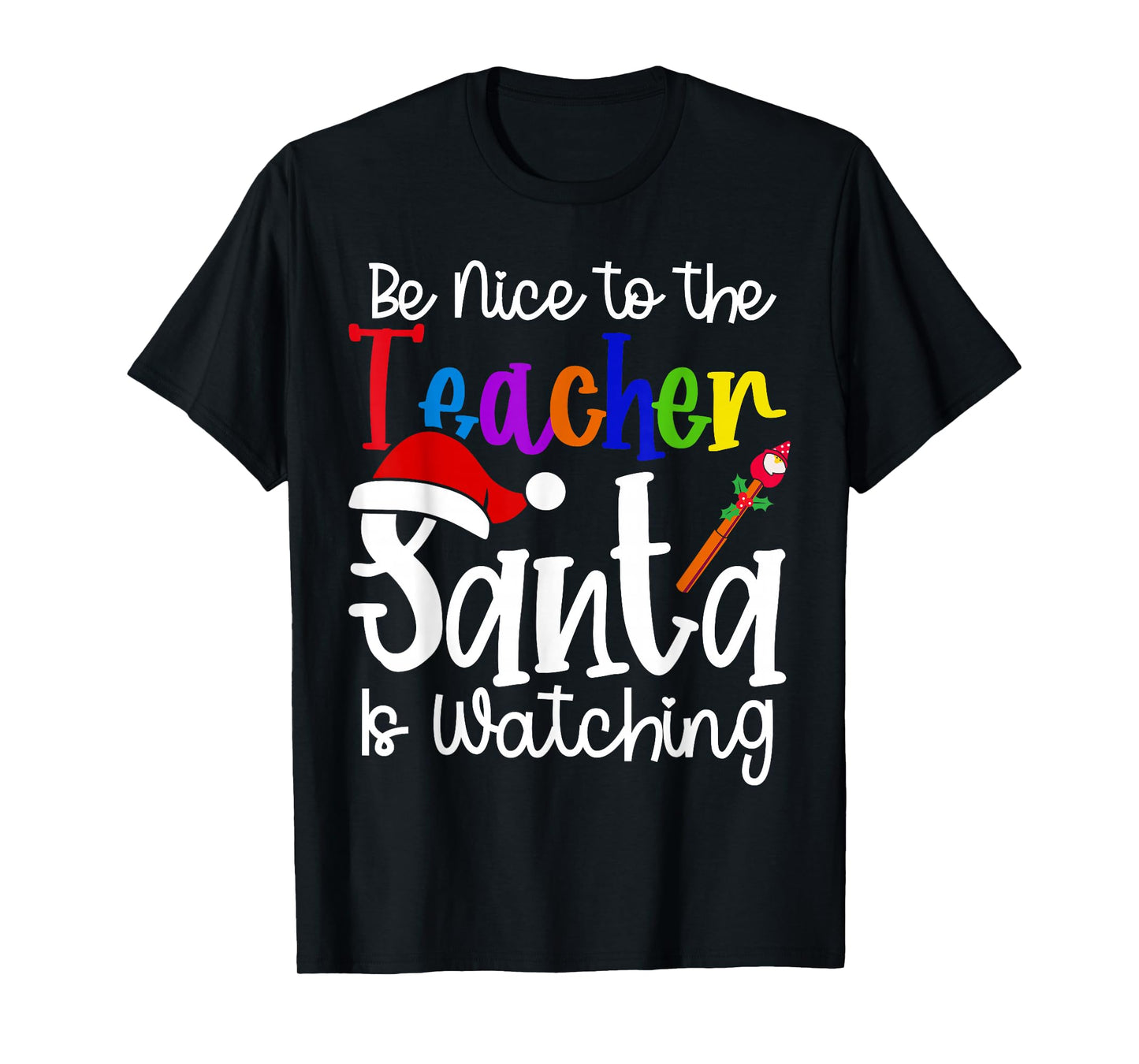 Be Nice to The Teacher Santa is Watching Christmas Nice List T-Shirt