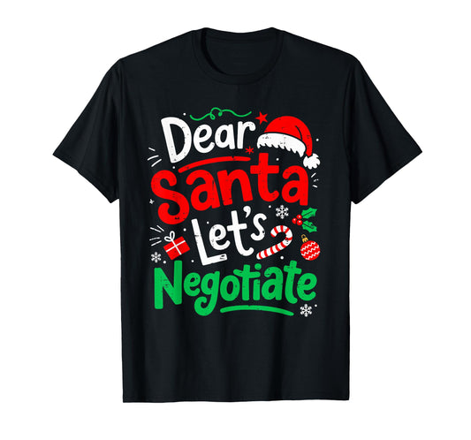 Dear Santa Lets Negotiate Christmas Kids Men Women Boys Xmas T-Shirt