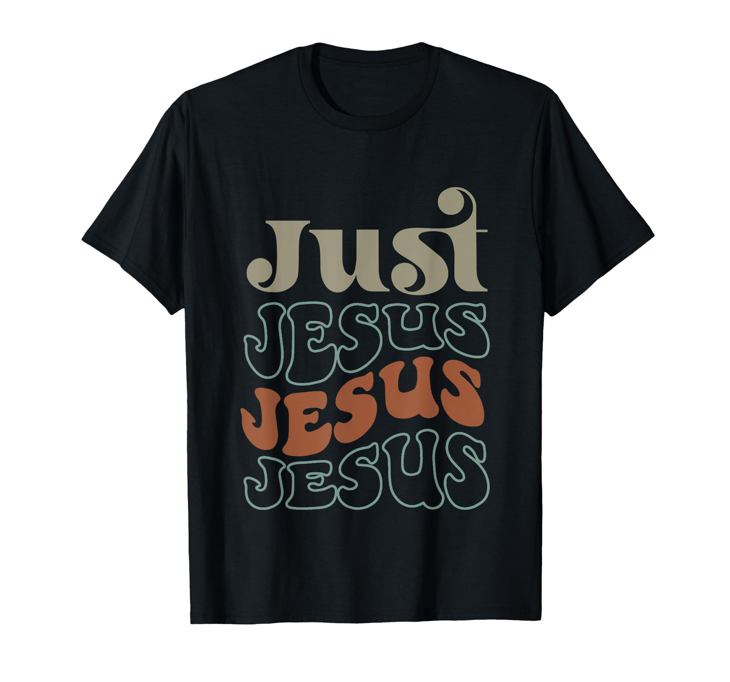 Just Jesus Jesus Jesus T-Shirt