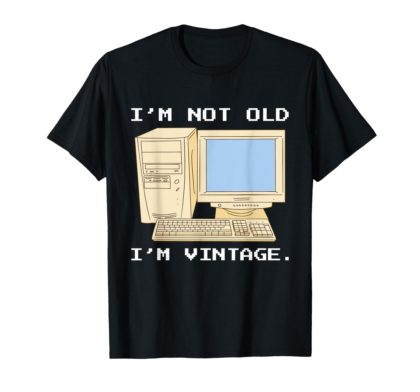 I'm Not Old I'm Vintage, Funny Retro Computer, For Fathers T-Shirt