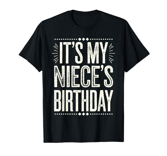 Retro Vintage It's My niece's Birthday Distressed Men Women T-Shirt