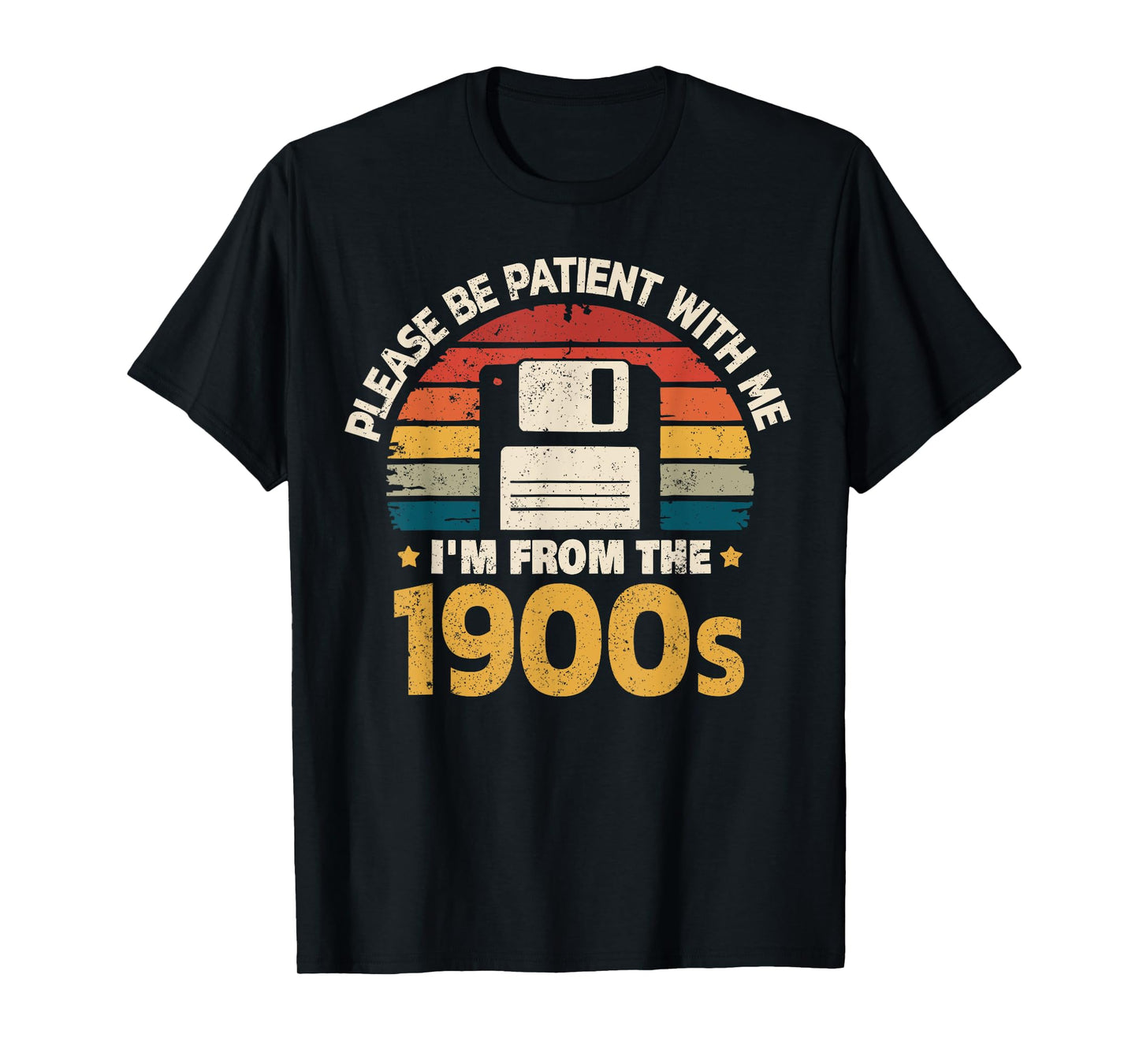Millennials Please Be Patient With Me I'm From The 1900s T-Shirt