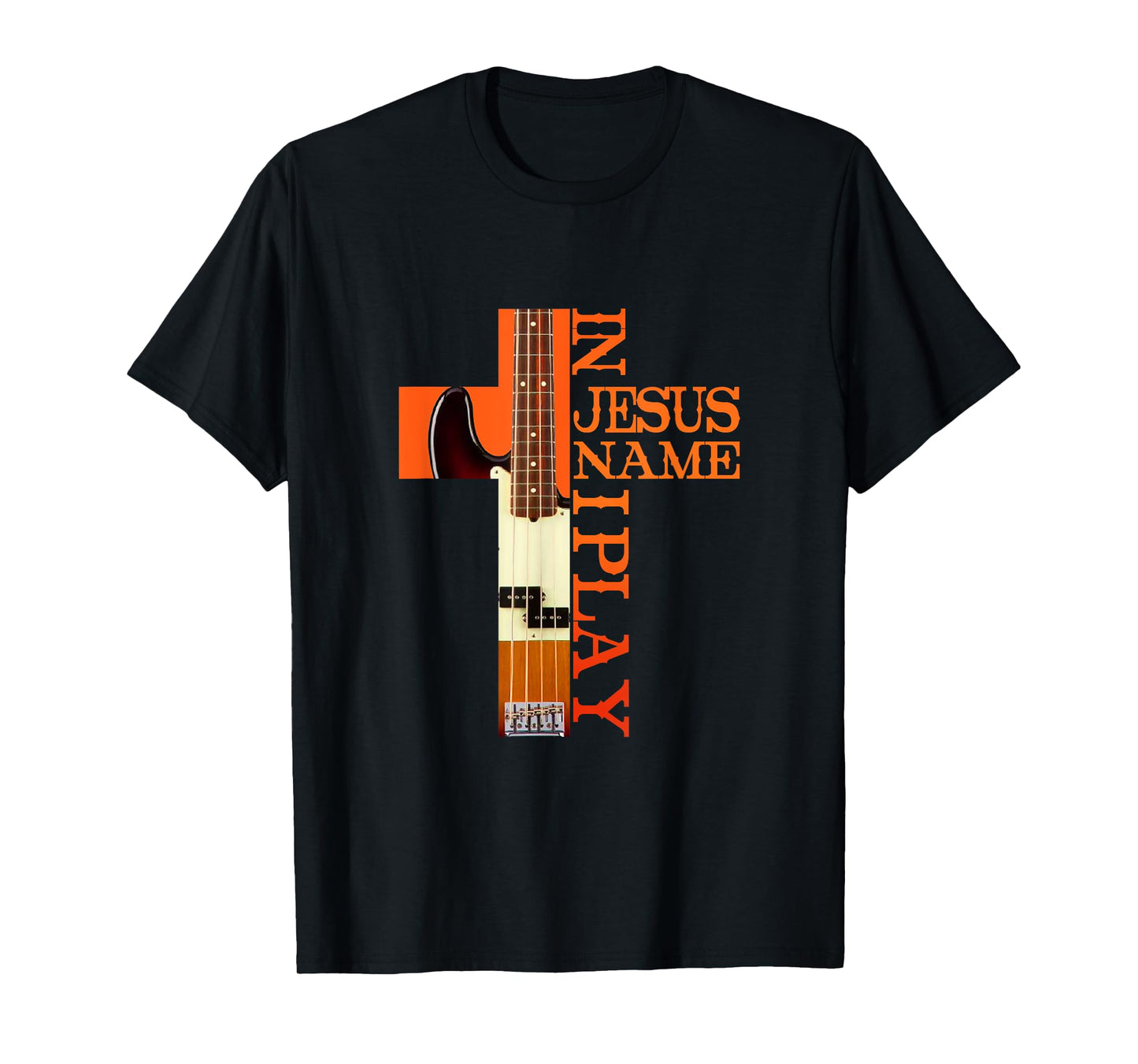 In Jesus Name I Play Bass Guitar Guitarist Player T-Shirt
