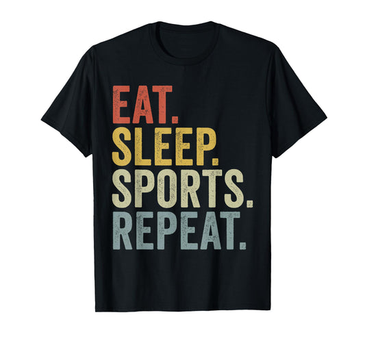 Eat Sleep Sports Repeat Funny Sport Lover T-Shirt