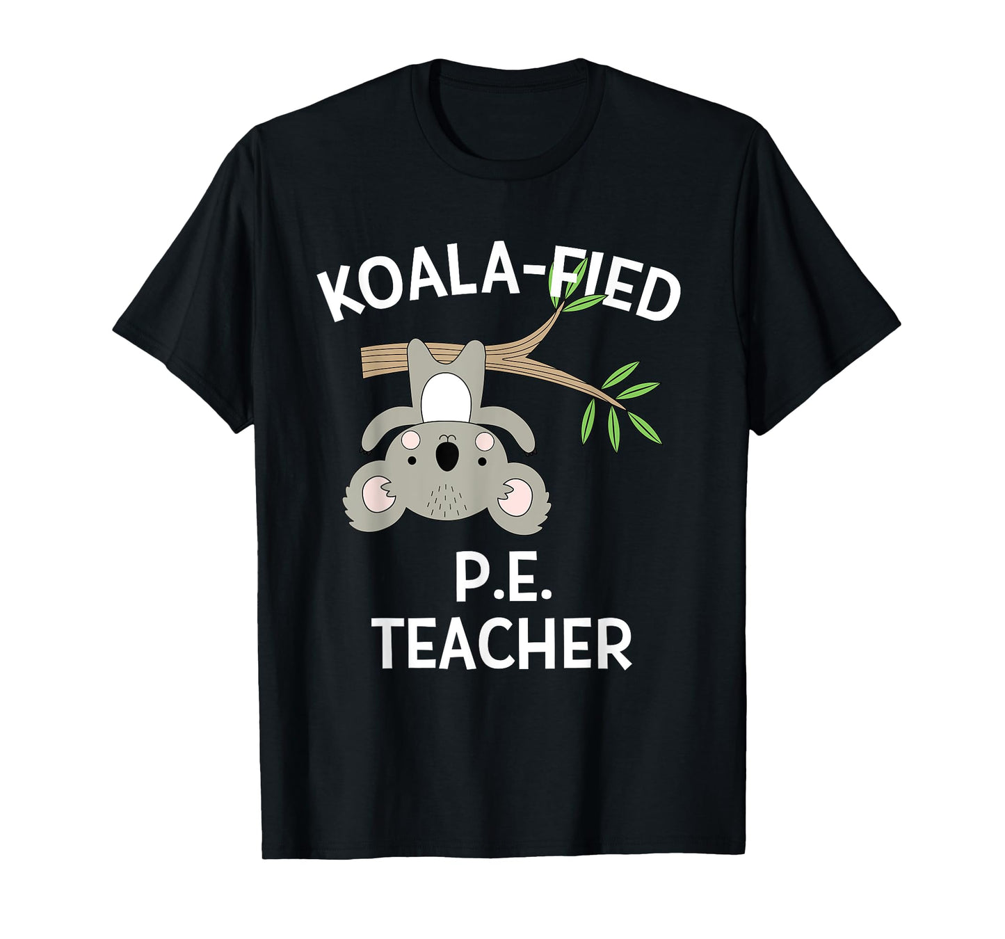 Cute Koala PE Teacher T-Shirt Funny Pun Gym Gift T-Shirt