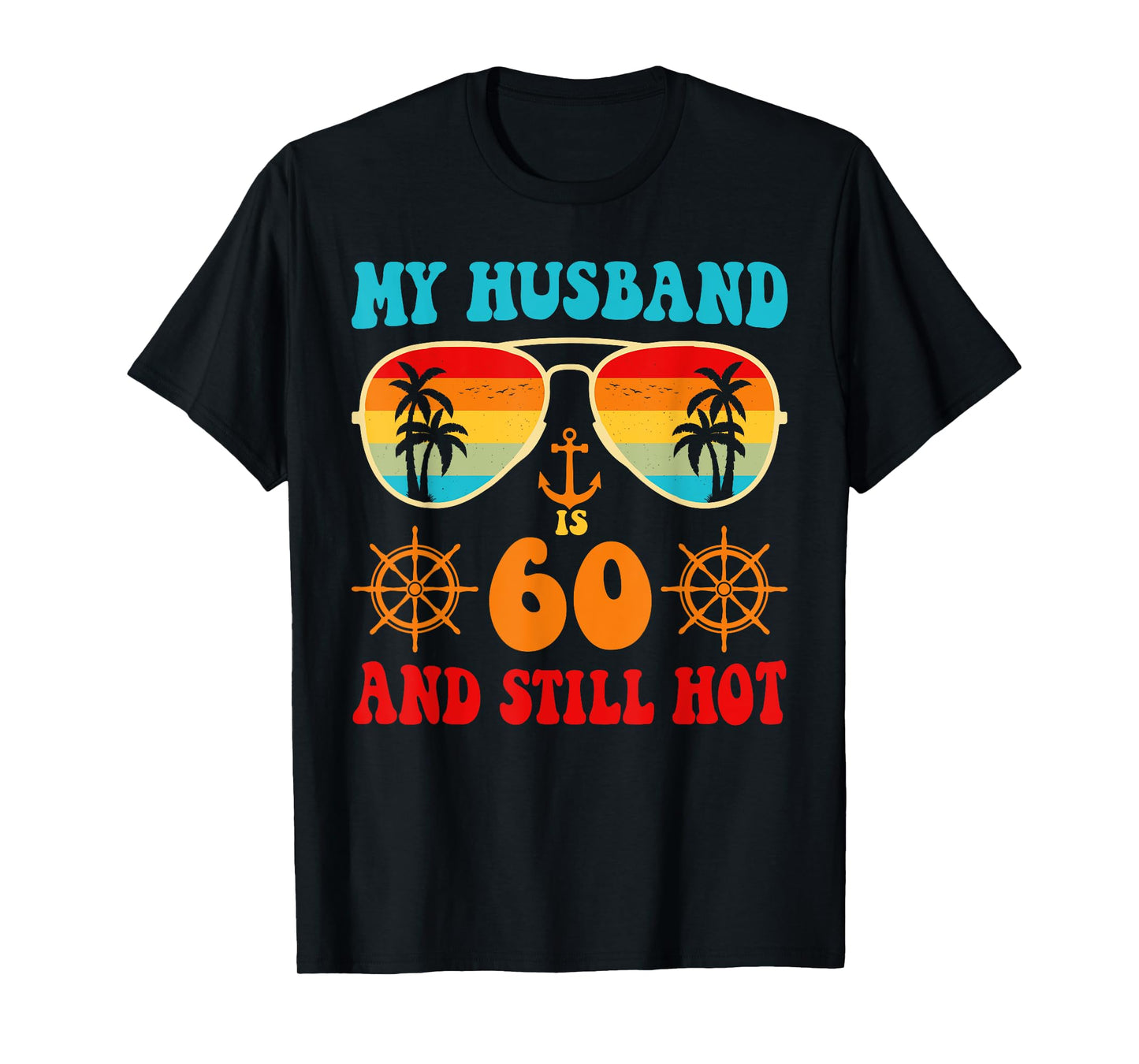 My Husband Is 60 And Still Hot Vintage Cruise 60 Birthday T-Shirt