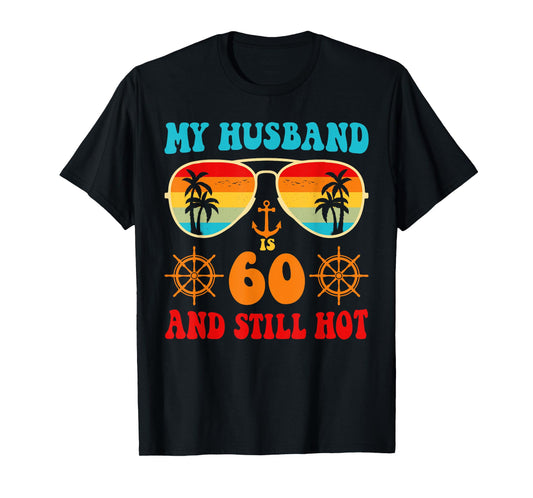 My Husband Is 60 And Still Hot Vintage Cruise 60 Birthday T-Shirt