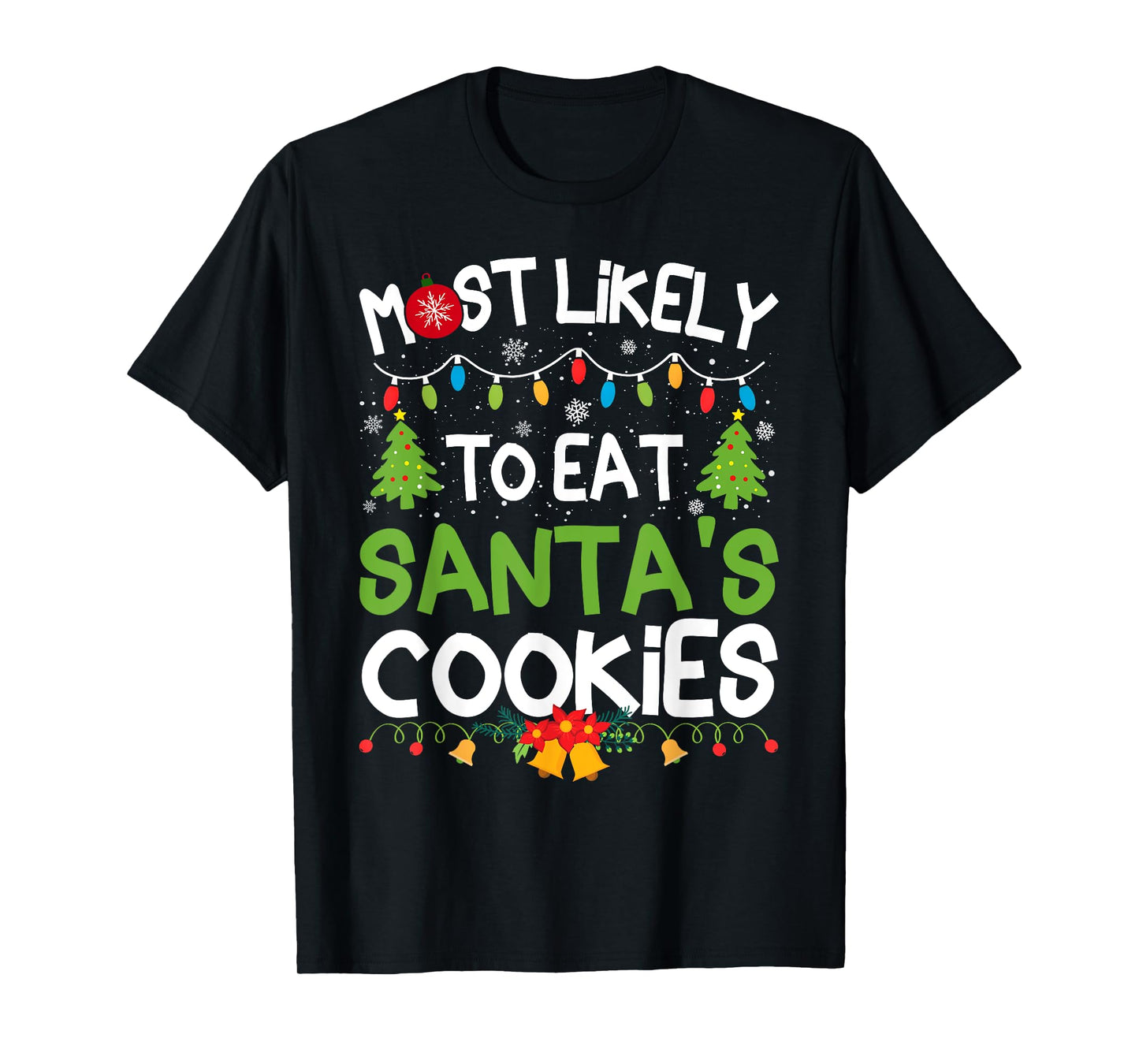 Family Matching Christmas Most Likely to Eat Santa's Cookies T-Shirt