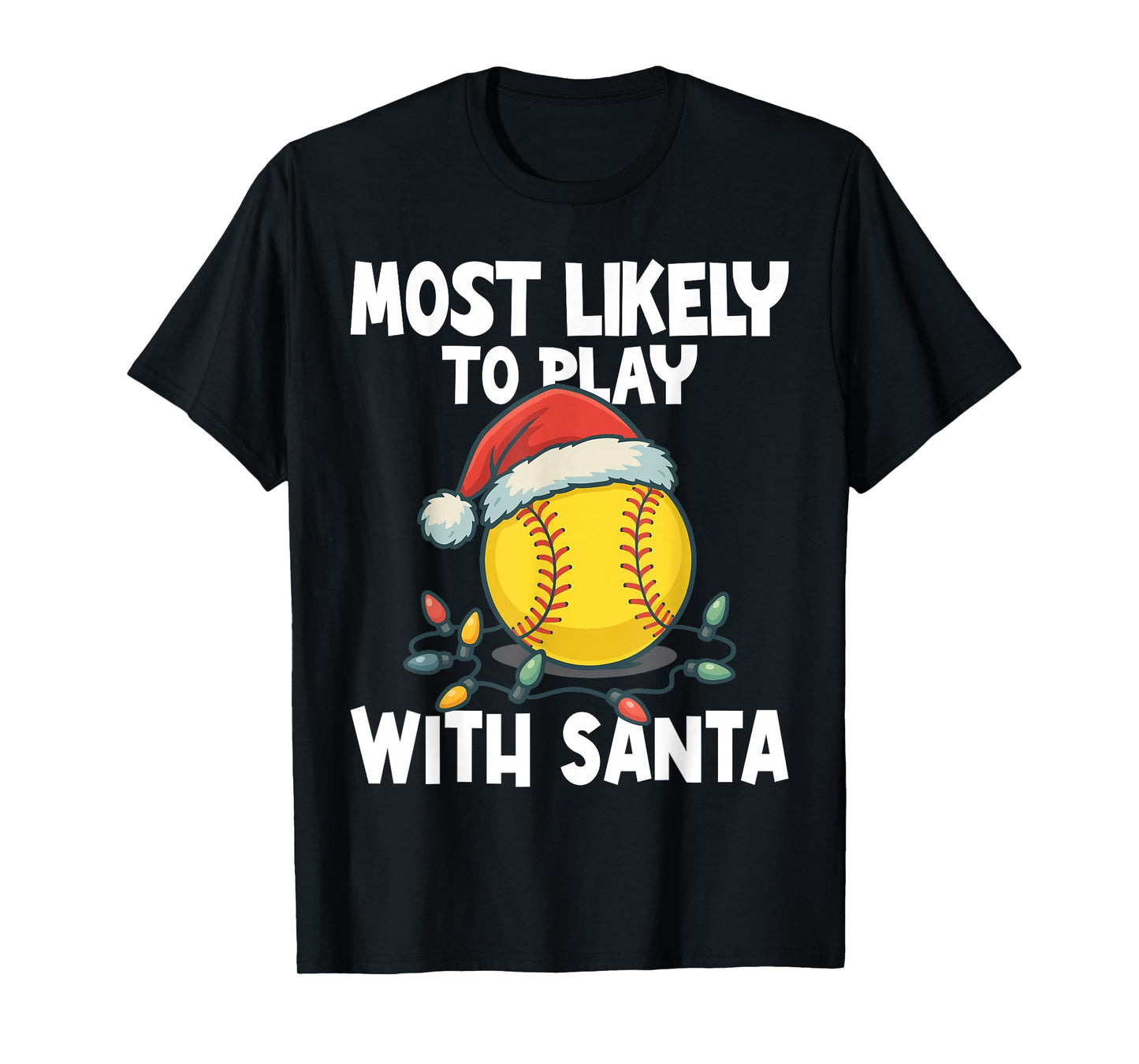Most Likely to Play with Santa Funny Softball Santa Hat Crew T-Shirt