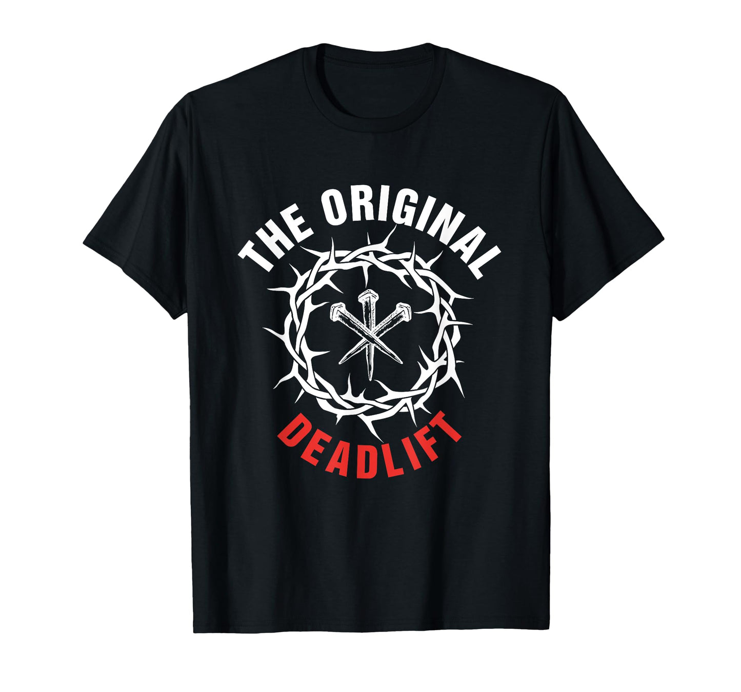 The Original Deadlift Christian Weightlifting Workout Gym T-Shirt