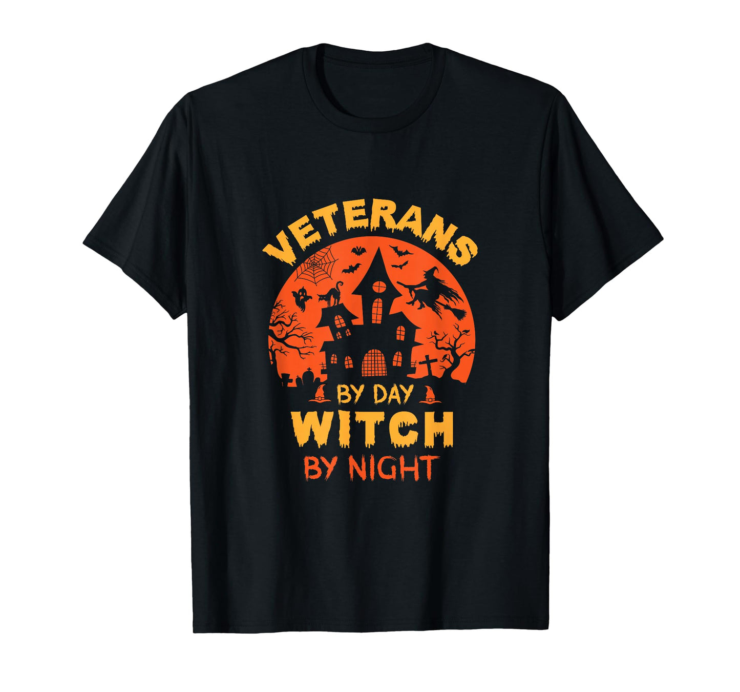 Veterans by Day Witch by Night Funny Halloween T-Shirt