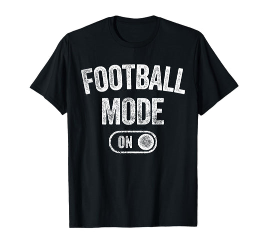 Football Mode On Funny Quarterback Gift Coach Player Dad T-Shirt
