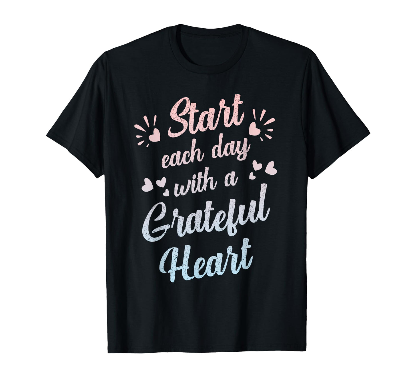 Start Each Day with a Grateful Heart Gratitude Inspirational T-Shirt
