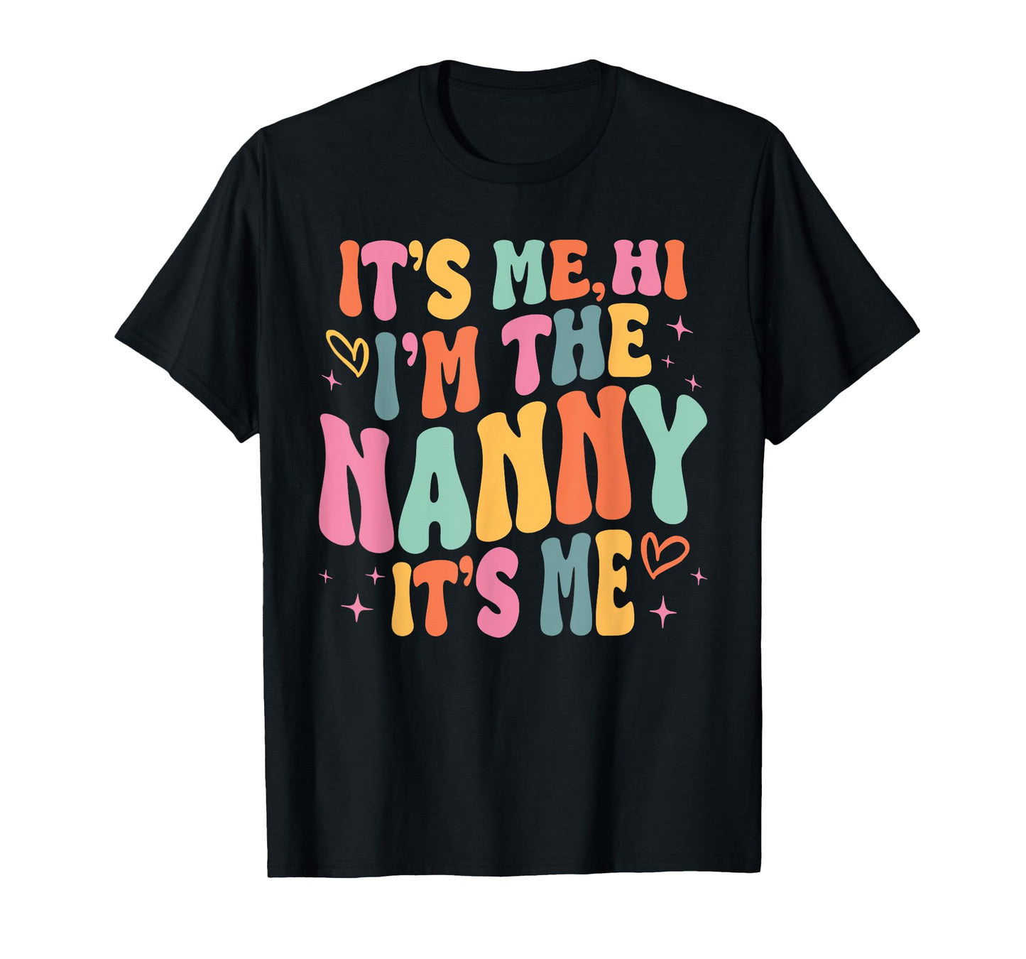 Its Me Hi I'm The Nanny Its Me Family Matching Groovy T-Shirt
