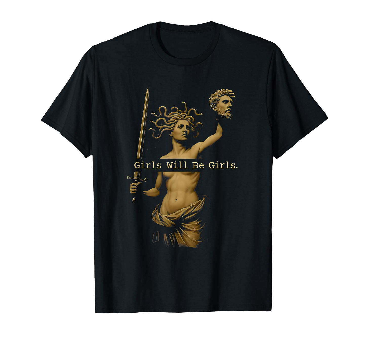 Girl Will Be Girls Vintage Medusa Holding Head Feminism T-Shirt