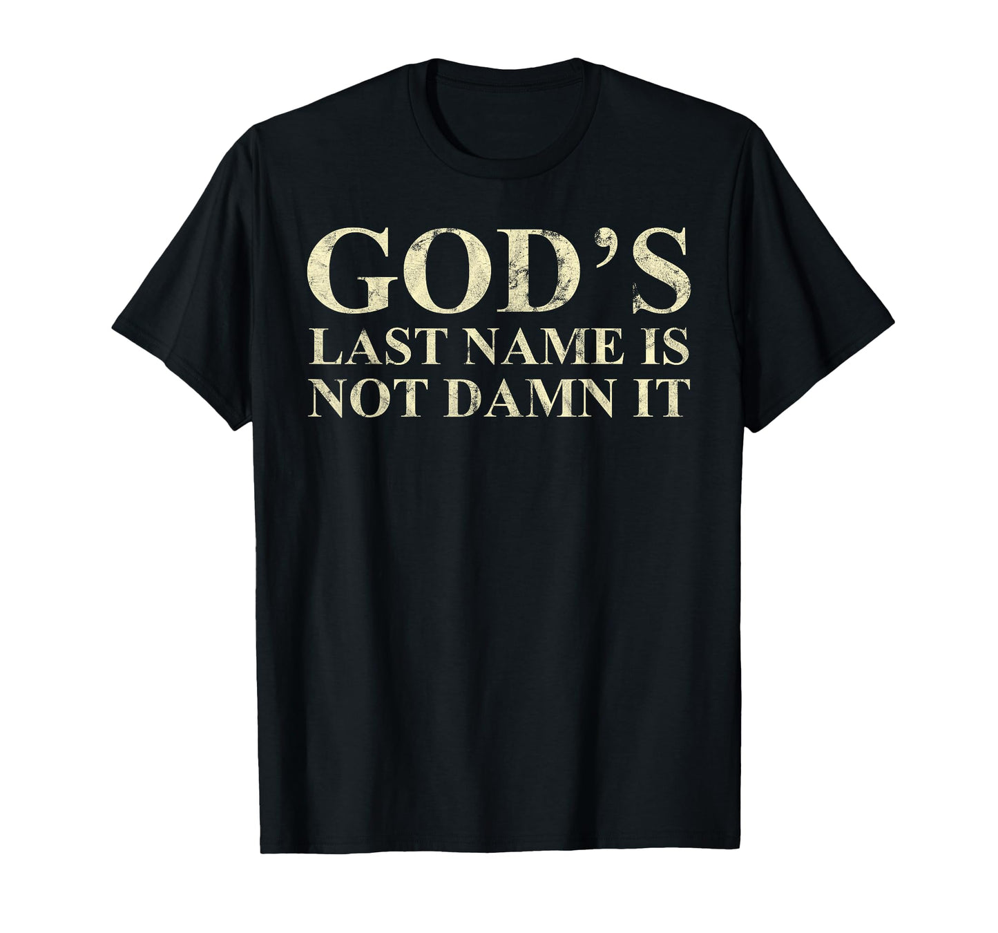 God's Last Name Is Not Damn It Christian Cross T-Shirt