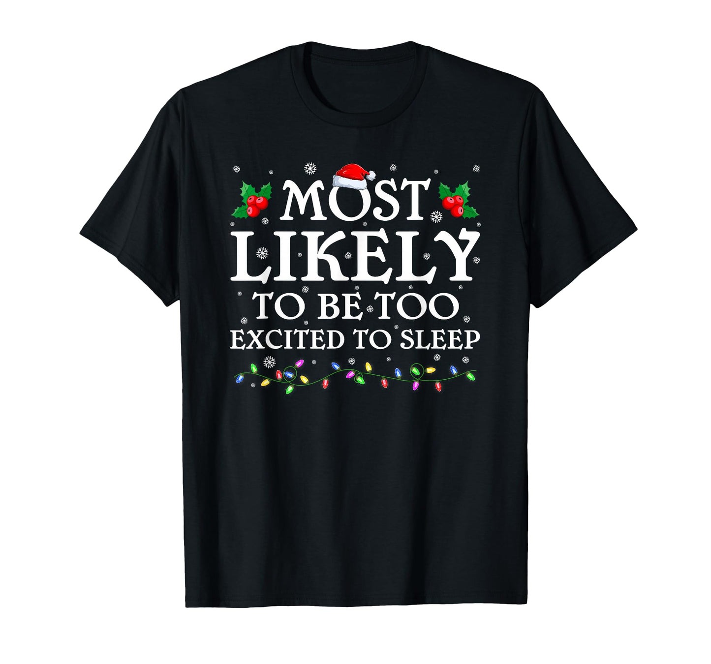 Most Likely to Be Too Excited to Sleep Christmas Pajamas T-Shirt