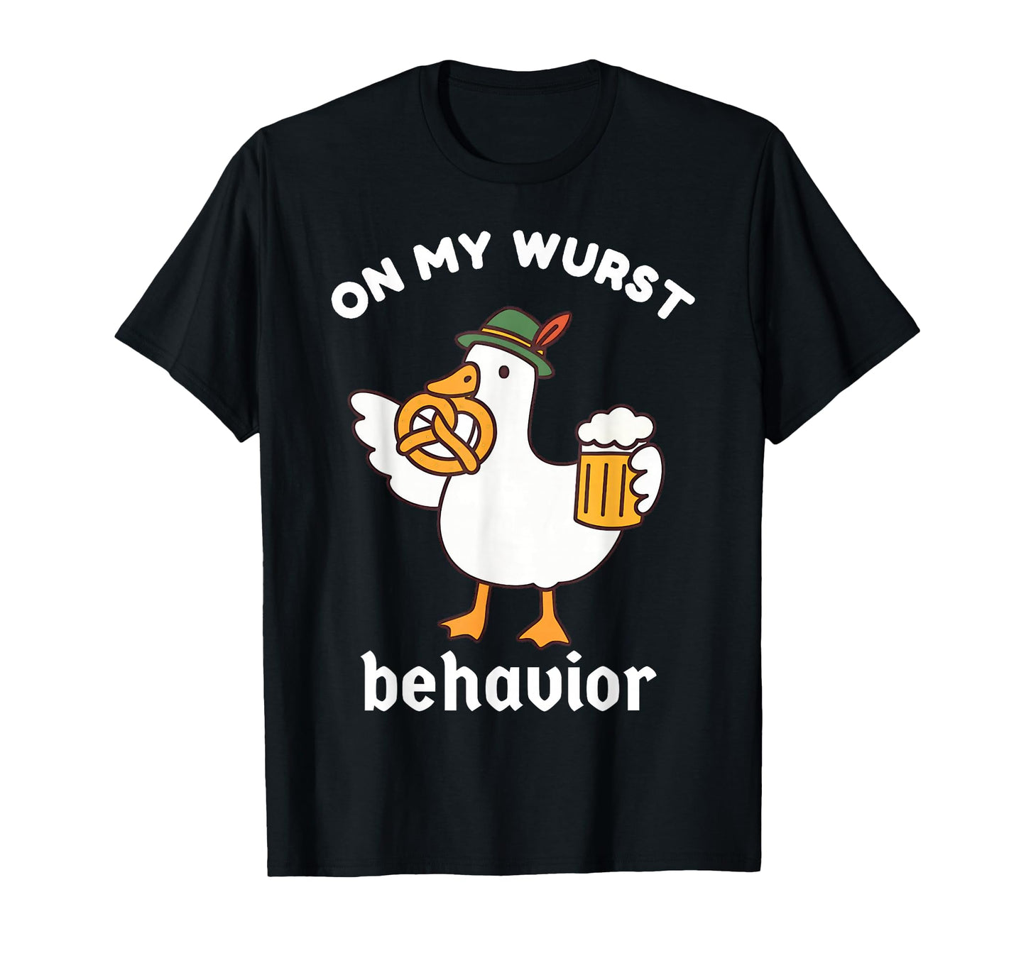 On My Wurst Behavior Funny Oktoberfest Silly Goose T-Shirt