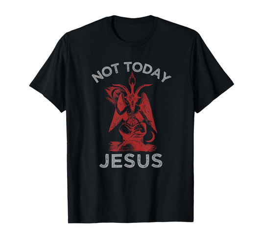 Satan TShirt | Not Today Jesus | Funny Meme T-Shirt T-Shirt