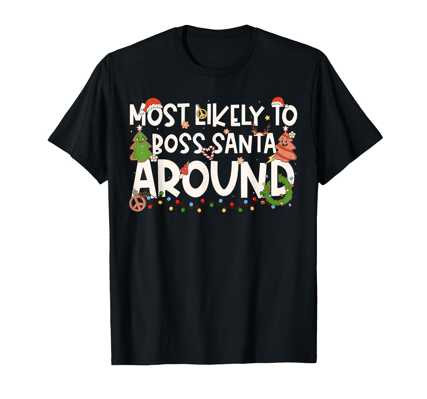 Most Likely to Boss Santa Around Family Matching Christmas T-Shirt